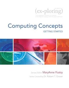 Exploring Getting Started With Computing Concepts di Mary Anne Poatsy, Linda Lau, Robert T. Grauer, TBD Author edito da Pearson Education (us)