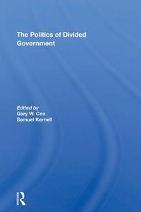 The Politics Of Divided Government di Gary Cox, Samuel Kernell edito da Taylor & Francis Ltd