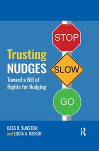 Trusting Nudges di Cass R. Sunstein, Lucia A. Reisch edito da Taylor & Francis Ltd