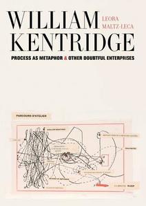 William Kentridge di Leora Maltz-Leca edito da University of California