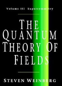 The Quantum Theory of Fields di Steven (University of Texas Weinberg edito da Cambridge University Press