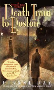 Death Train to Boston: A Fremont Jones Mystery di Dianne Day edito da Bantam