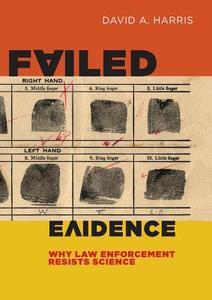 Failed Evidence di David A. Harris edito da NYU Press