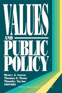Values and Public Policy di H Aaron, Thomas E. Mann edito da BROOKINGS INST