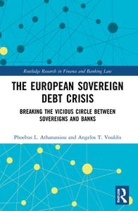 The European Sovereign Debt Crisis di Phoebus L. Athanassiou, Angelos T. Vouldis edito da Taylor & Francis Ltd