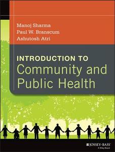 Introduction to Community and Public Health di Manoj Sharma edito da John Wiley & Sons