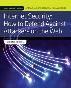 Internet Security: How to Defend Against Attackers on the Web di Mike Harwood edito da Jones and Bartlett