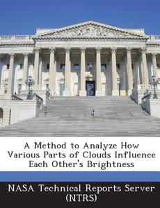 A Method To Analyze How Various Parts Of Clouds Influence Each Other\'s Brightness edito da Bibliogov