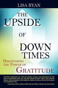 The Upside Of Down Times di Lisa Ryan edito da Outskirts Press