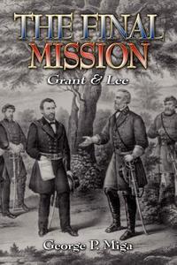 The Final Mission di George P Miga edito da America Star Books