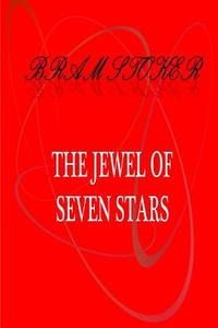 The Jewel of Seven Stars di Bram Stoker edito da Createspace