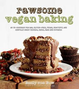 Rawsome Vegan Baking di Emily von Euw edito da Page Street Publishing Co.