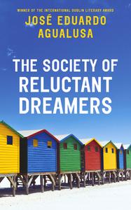 The Society of Reluctant Dreamers di José Eduardo Agualusa edito da Random House UK Ltd