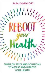 Reboot Your Health di Sara Davenport edito da Hay House UK Ltd