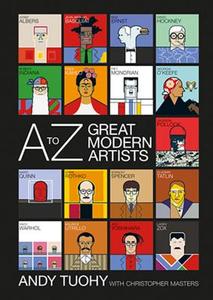 A-Z Great Modern Artists di Andy Tuohy edito da OCTOPUS BOOKS USA