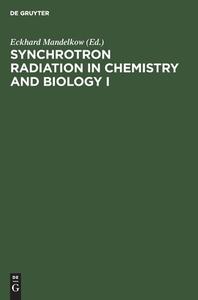 Synchrotron Radiation in Chemistry and Biology I edito da De Gruyter
