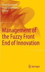 Management of the Fuzzy Front End of Innovation edito da Springer International Publishing