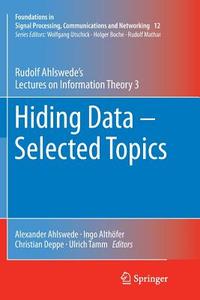 Hiding Data - Selected Topics di Rudolf Ahlswede edito da Springer International Publishing