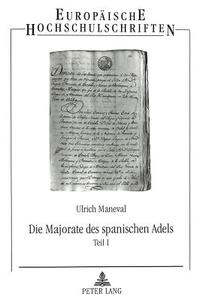 Die Majorate des spanischen Adels di Ulrich Maneval edito da Lang, Peter GmbH