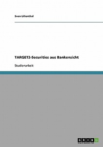 TARGET2-Securities aus Bankensicht di Sven Lilienthal edito da GRIN Publishing
