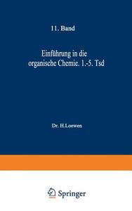 Einführung in die organische Chemie di H. Loewen edito da Springer Berlin Heidelberg