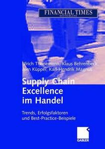 Supply Chain Excellence im Handel di Klaus Behrenbeck, Jörn Küpper, Karl-Hendrik Magnus, Ulrich Thonemann edito da Gabler, Betriebswirt.-Vlg