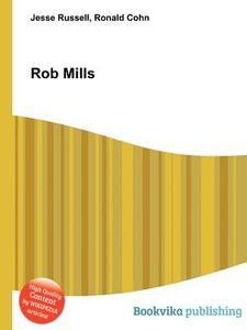 Rob Mills edito da Book On Demand Ltd.