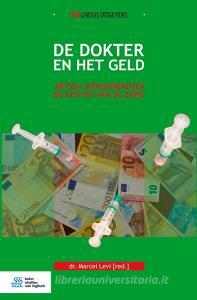De Dokter En Het Geld di Marcel Levi edito da Bohn Stafleu Van Loghum