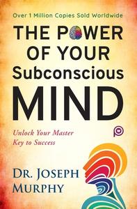 The Power of Your Subconscious Mind di Joseph Murphy edito da General Press