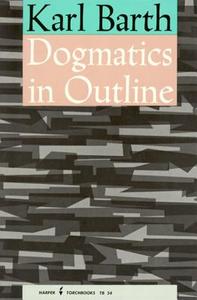 Dogmatics in Outline di Karl Barth edito da HARPERCOLLINS