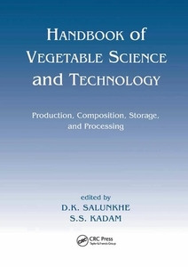 Handbook Of Vegetable Science And Technology di D. K. Salunkhe, S. S. Kadam edito da Taylor & Francis Ltd
