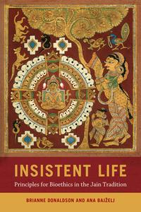Insistent Life di Brianne Donaldson, Ana Bajzelj edito da University Of California Press