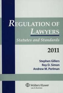 Regulation of Lawyers Statutes & Standards 2011 di Gillers, Stephen Gillers, Roy D. Simon Jr edito da WOLTERS KLUWER LAW & BUSINESS