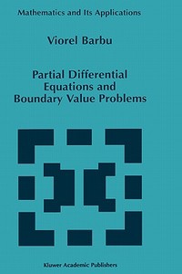 Partial Differential Equations and Boundary Value Problems di Viorel Barbu edito da Springer Netherlands