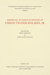 Medieval Studies in Honor of Urban Tigner Holmes, Jr. edito da Longleaf Services behalf of UNC - OSPS