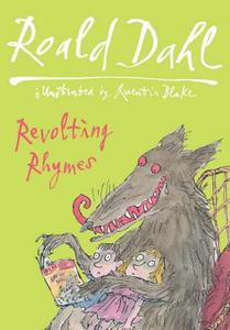 Revolting Rhymes di Roald Dahl edito da Random House Children\'s Publishers Uk
