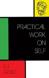 Practical Work on Self di E. J. Gold edito da GATEWAYS BOOKS & TAPES