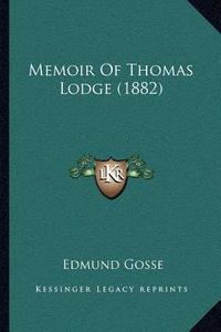 Memoir of Thomas Lodge (1882) di Edmund Gosse edito da Kessinger Publishing