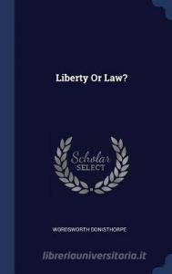 Liberty or Law? di Wordsworth Donisthorpe edito da CHIZINE PUBN