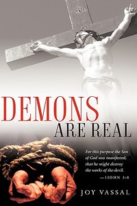 Demons Are Real di Joy Vassal edito da XULON PR