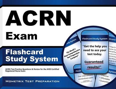 Acrn Exam Flashcard Study System: Acrn Test Practice Questions and Review for the AIDS Certified Registered Nurse Exam di Acrn Exam Secrets Test Prep Team edito da Mometrix Media LLC