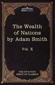 An Inquiry Into the Nature and Causes of the Wealth of Nations di Adam Smith edito da Cosimo Classics