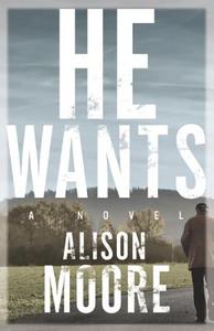 He Wants di Alison Moore edito da BIBLIOASIS