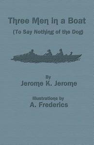 Three Men in a Boat (to Say Nothing of the Dog) di Jerome K. Jerome edito da EVERTYPE