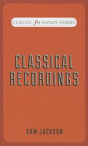 Classical Recordings di Sam Jackson edito da Elliott & Thompson Limited