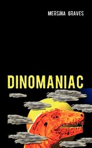 Dinomaniac di Mersina Graves edito da Books on Demand