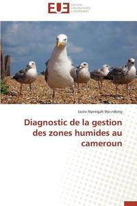 Diagnostic de la gestion des zones humides au cameroun di Leste Nyemgah Wo-ndong edito da Editions universitaires europeennes EUE