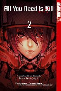 All You Need Is Kill Manga 02 di Takeshi Obata, Hiroshi Sakurazaka, Ryosuke Takeshi edito da TOKYOPOP GmbH