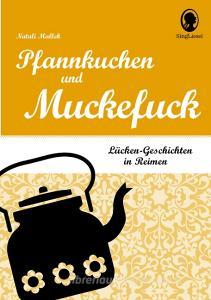 Pfannkuchen und Muckefuck di Natali Mallek edito da Singliesel GmbH