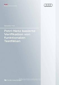Petri-Netz basierte Verifikation von funktionalen Testfällen di Sebastian Thiel edito da Cuvillier Verlag
